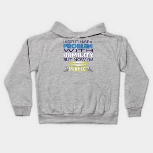 A Problem with Humility Kids Hoodie